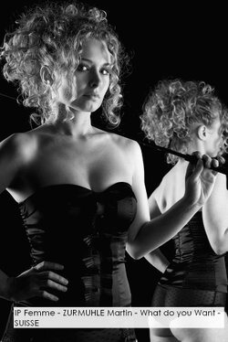 IP Femme - ZURMUHLE Martin - What do you Want - SUISSE.jpg